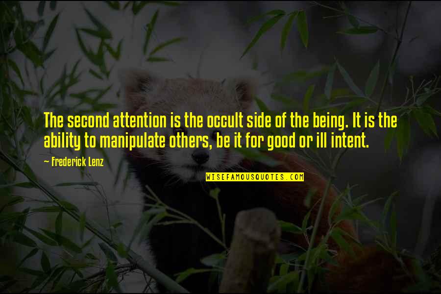 Be Good To Others Quotes By Frederick Lenz: The second attention is the occult side of