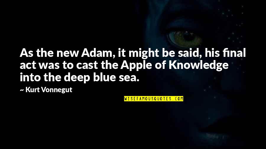 Be Grateful No Matter What Quotes By Kurt Vonnegut: As the new Adam, it might be said,