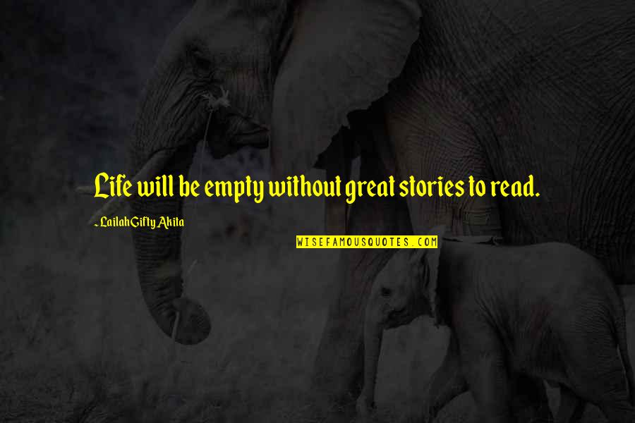 Be Great Motivational Quotes By Lailah Gifty Akita: Life will be empty without great stories to