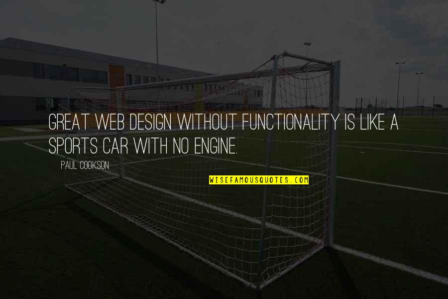Be Great Sports Quotes By Paul Cookson: Great web design without functionality is like a