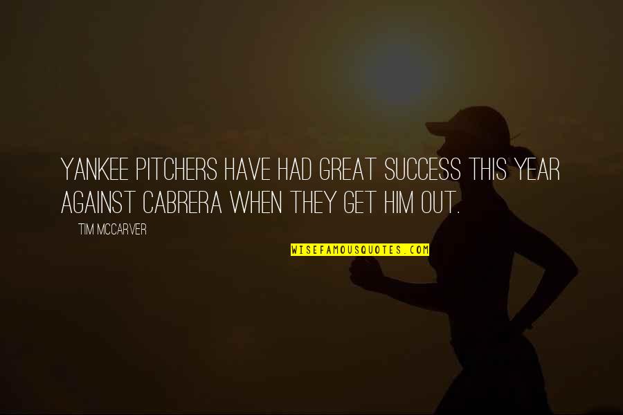 Be Great Sports Quotes By Tim McCarver: Yankee pitchers have had great success this year