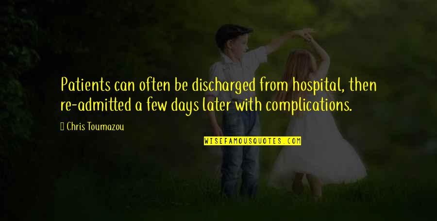 Be Happy One Line Quotes By Chris Toumazou: Patients can often be discharged from hospital, then