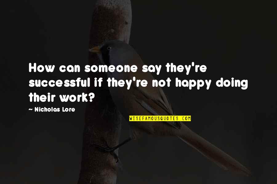 Be Happy With Someone Quotes By Nicholas Lore: How can someone say they're successful if they're