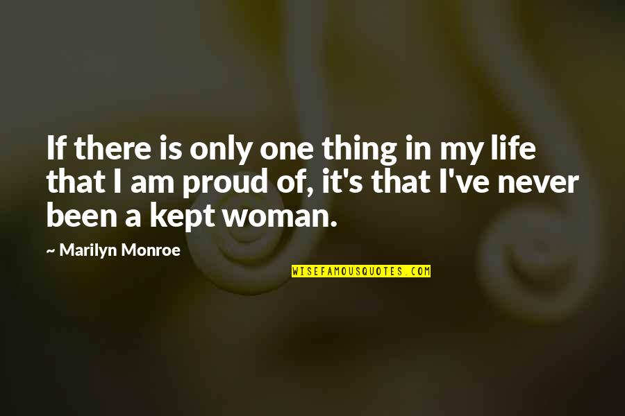 Be Happy With Where You Are In Life Quotes By Marilyn Monroe: If there is only one thing in my
