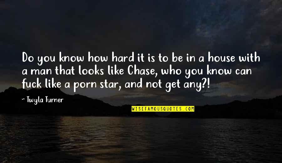 Be Hard To Get Quotes By Twyla Turner: Do you know how hard it is to