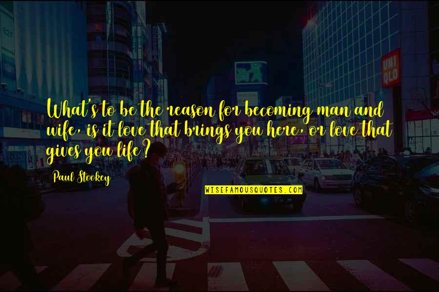 Be Here For You Quotes By Paul Stookey: What's to be the reason for becoming man Be Here For You Quotes By Paul Stookey: What's to be the reason for becoming man