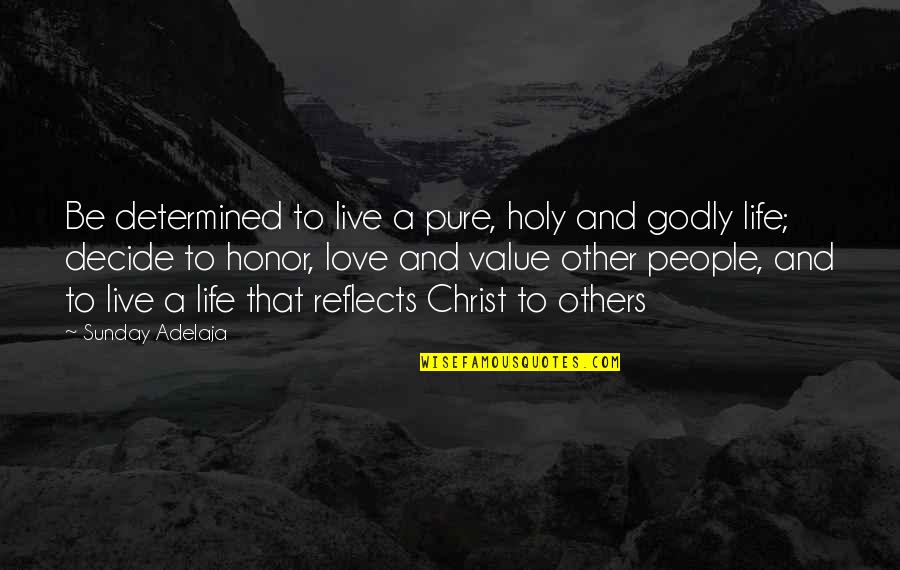 Be Holy Quotes By Sunday Adelaja: Be determined to live a pure, holy and