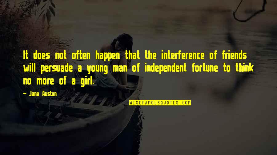 Be Independent Girl Quotes By Jane Austen: It does not often happen that the interference