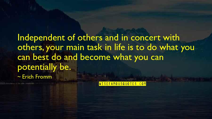 Be Independent Quotes By Erich Fromm: Independent of others and in concert with others,