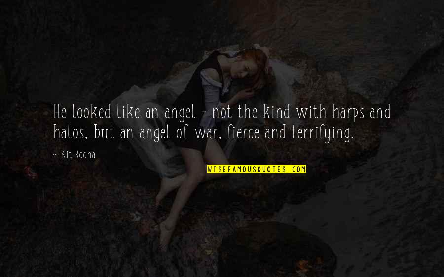 Be Kind But Be Fierce Quotes By Kit Rocha: He looked like an angel - not the