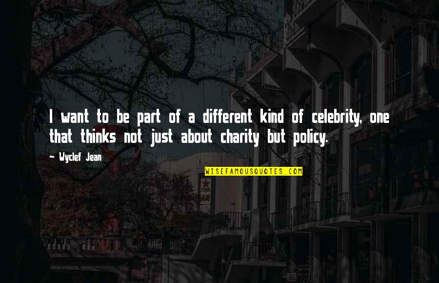 Be Kind Quotes By Wyclef Jean: I want to be part of a different Be Kind Quotes By Wyclef Jean: I want to be part of a different