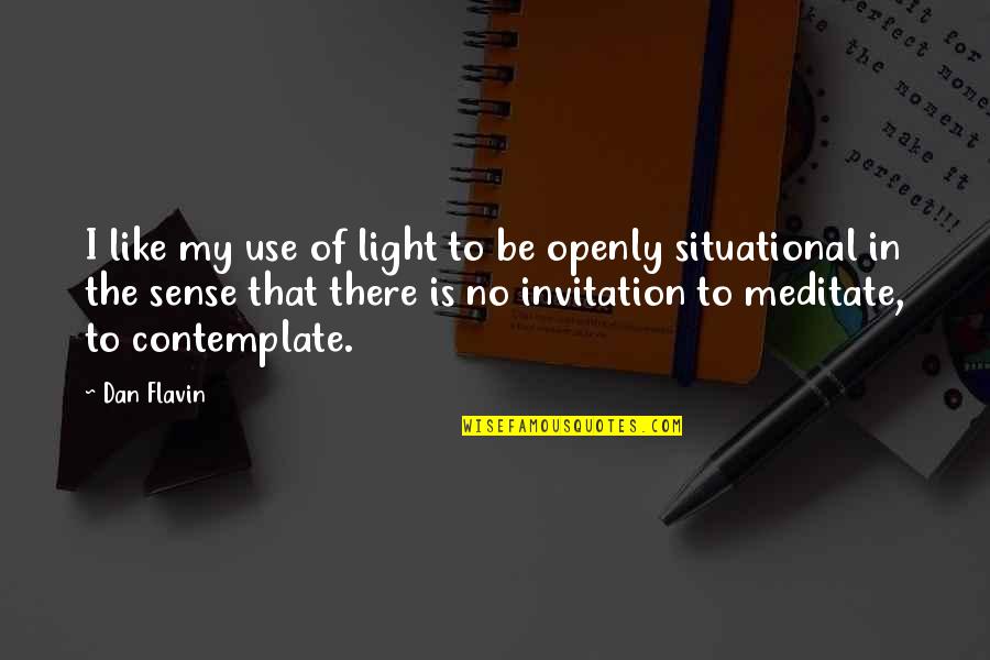 Be Light Quotes By Dan Flavin: I like my use of light to be
