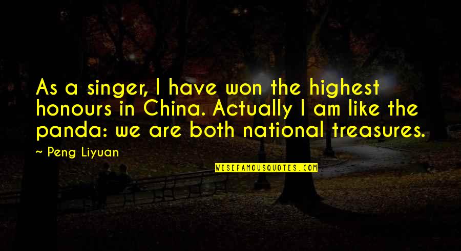 Be Like A Panda Quotes By Peng Liyuan: As a singer, I have won the highest