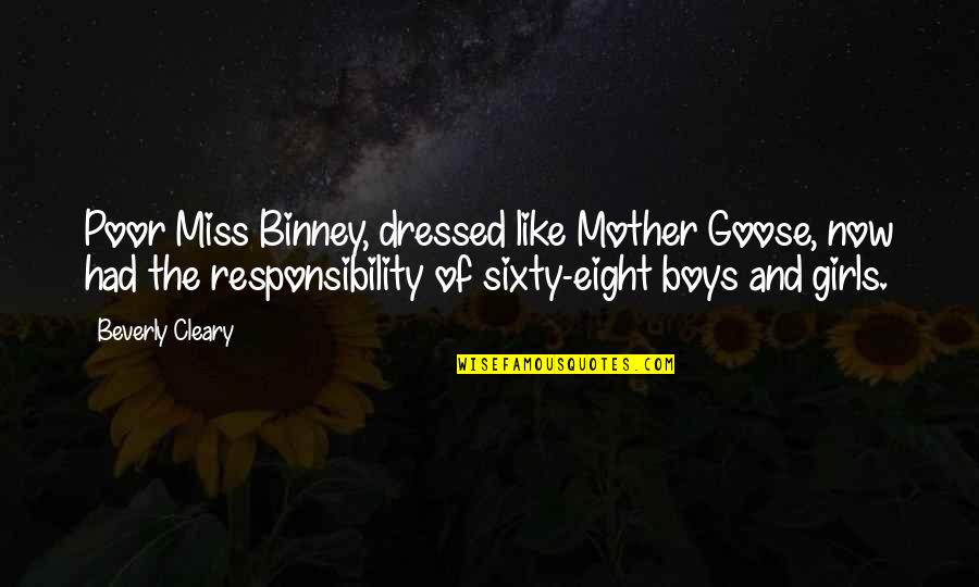 Be Like My Mother Quotes By Beverly Cleary: Poor Miss Binney, dressed like Mother Goose, now