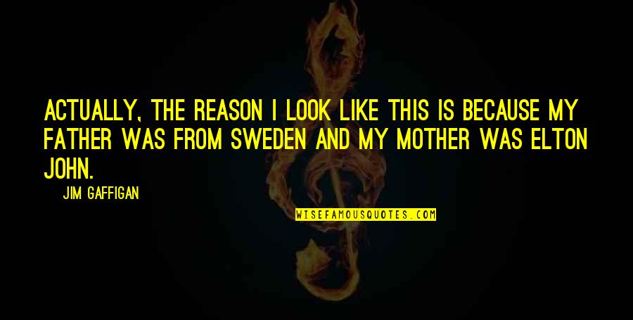 Be Like My Mother Quotes By Jim Gaffigan: Actually, the reason I look like this is Be Like My Mother Quotes By Jim Gaffigan: Actually, the reason I look like this is