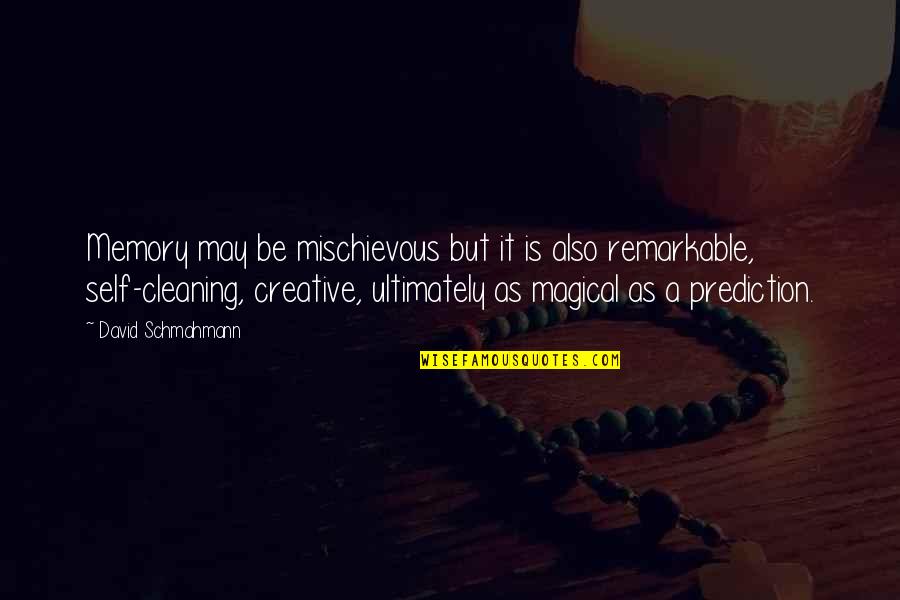 Be Magical Quotes By David Schmahmann: Memory may be mischievous but it is also Be Magical Quotes By David Schmahmann: Memory may be mischievous but it is also