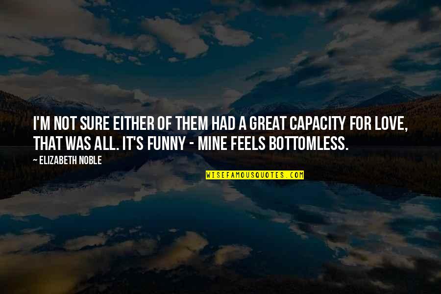 Be Mine Funny Quotes By Elizabeth Noble: i'm not sure either of them had a Be Mine Funny Quotes By Elizabeth Noble: i'm not sure either of them had a