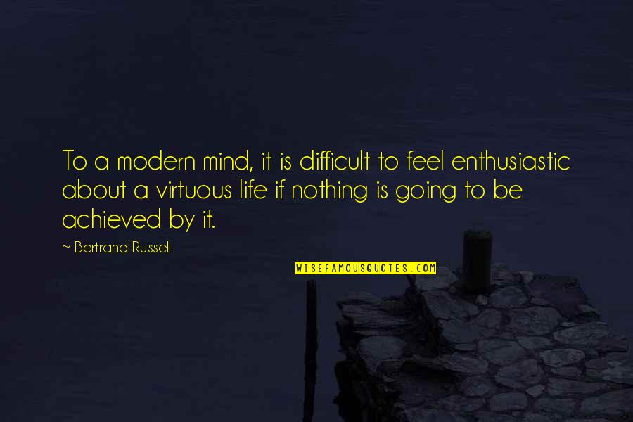 Be Modern Quotes By Bertrand Russell: To a modern mind, it is difficult to Be Modern Quotes By Bertrand Russell: To a modern mind, it is difficult to