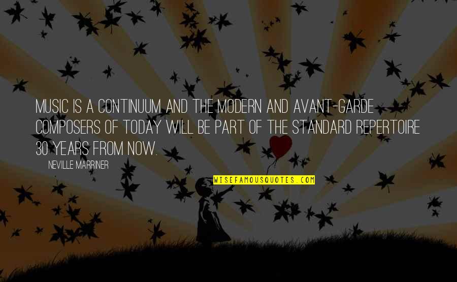 Be Modern Quotes By Neville Marriner: Music is a continuum and the modern and Be Modern Quotes By Neville Marriner: Music is a continuum and the modern and