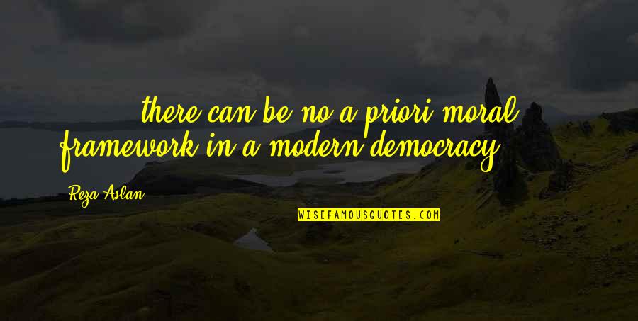 Be Modern Quotes By Reza Aslan: [ ... ] there can be no a