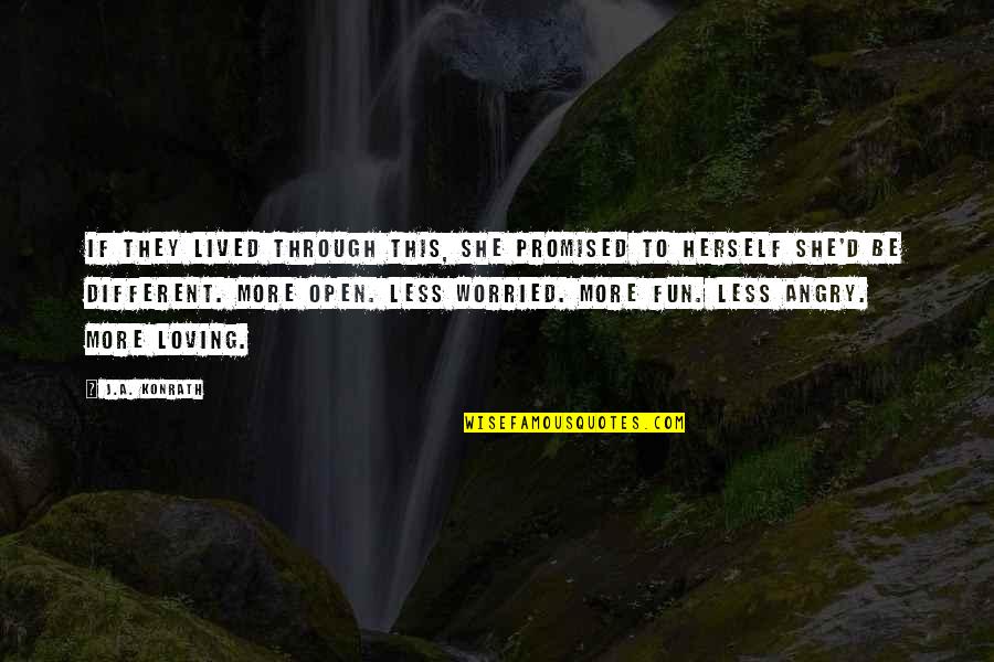 Be More Loving Quotes By J.A. Konrath: If they lived through this, she promised to