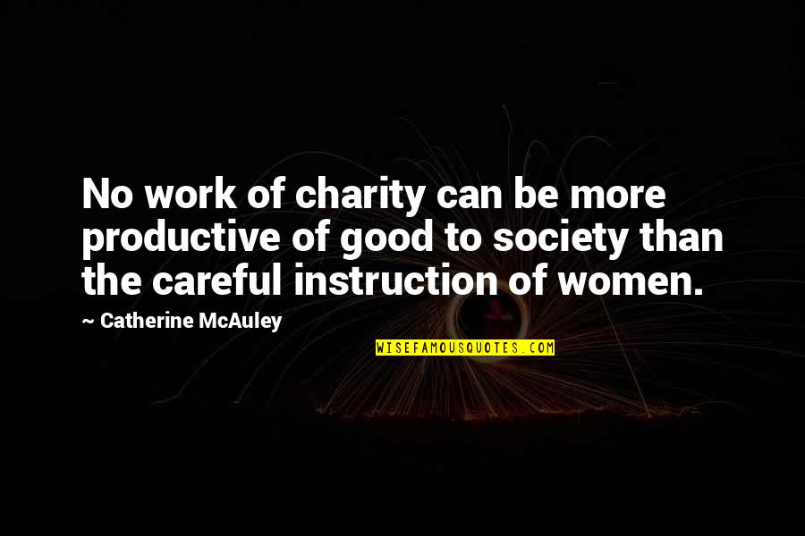 Be More Productive Quotes By Catherine McAuley: No work of charity can be more productive