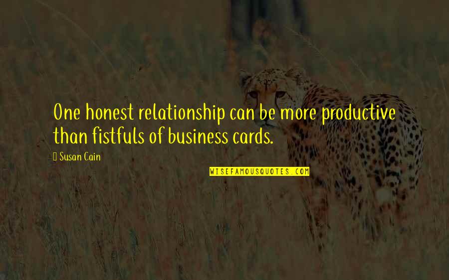 Be More Productive Quotes By Susan Cain: One honest relationship can be more productive than