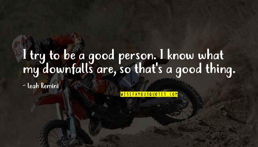 Be My Person Quotes By Leah Remini: I try to be a good person. I
