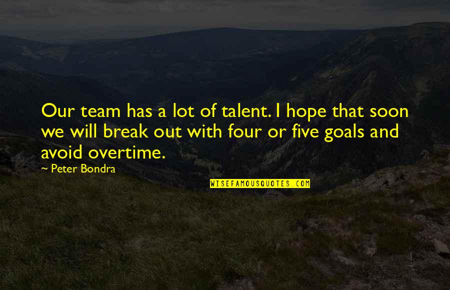Be My Valentine Forever Quotes By Peter Bondra: Our team has a lot of talent. I Be My Valentine Forever Quotes By Peter Bondra: Our team has a lot of talent. I