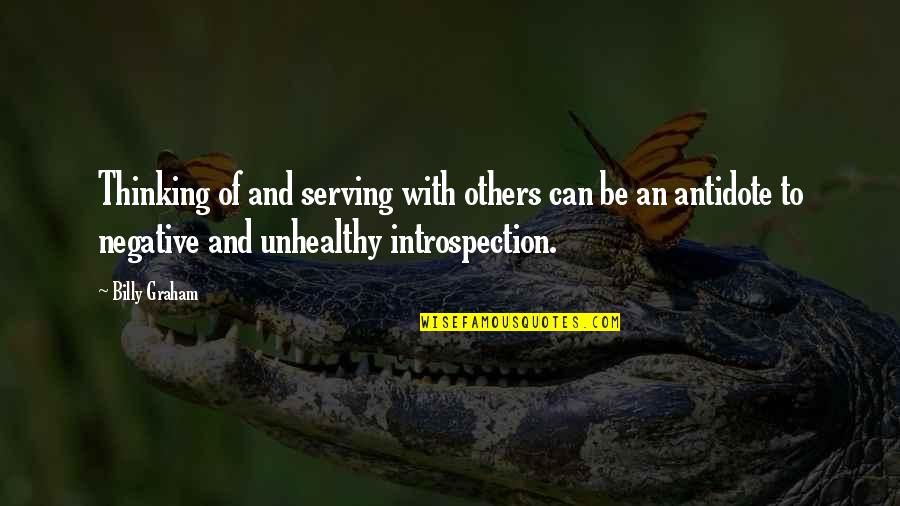 Be Negative Quotes By Billy Graham: Thinking of and serving with others can be