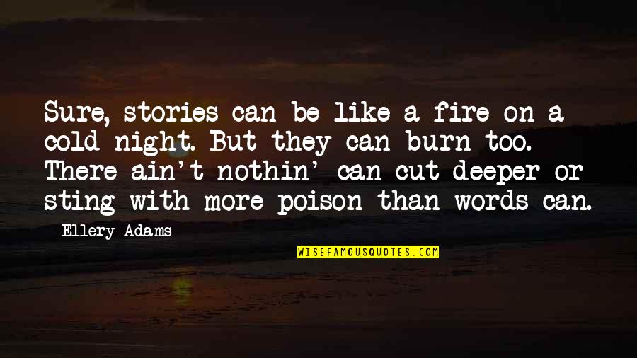 Be On Fire Quotes By Ellery Adams: Sure, stories can be like a fire on