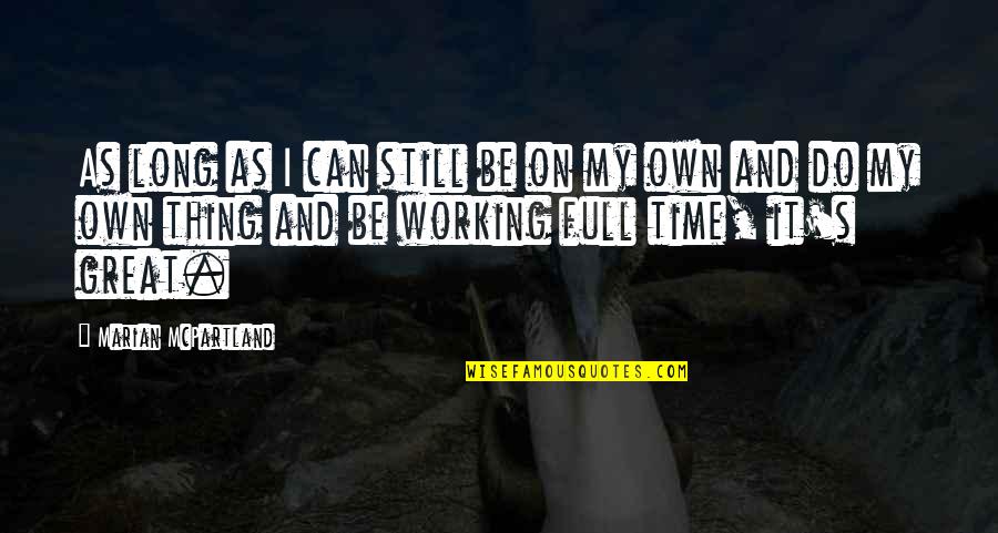Be On Time Quotes By Marian McPartland: As long as I can still be on