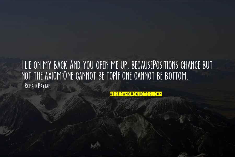 Be On Top Quotes By Ronald Baytan: I lie on my back And you open