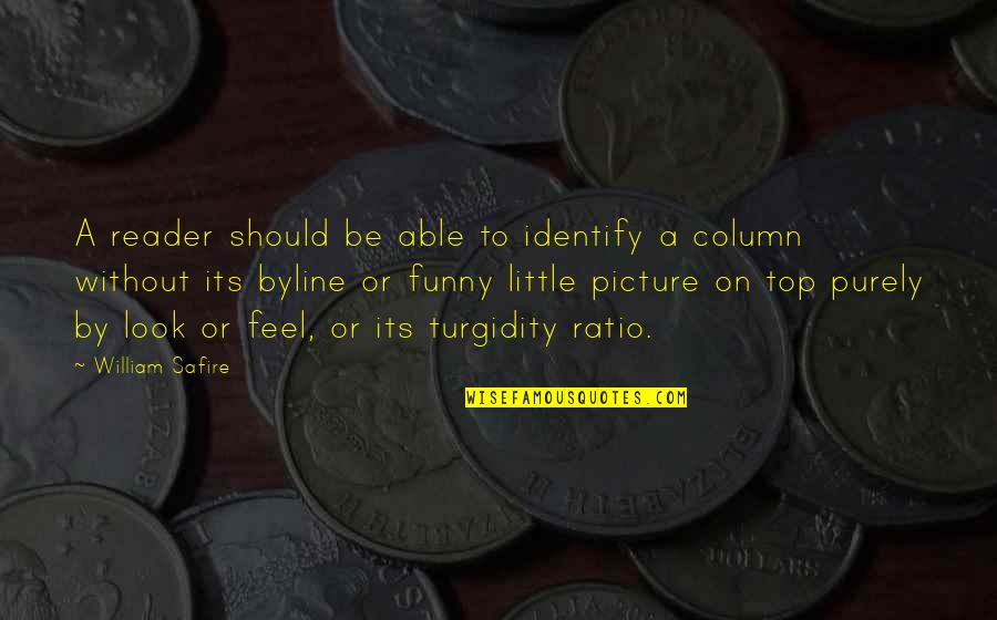 Be On Top Quotes By William Safire: A reader should be able to identify a