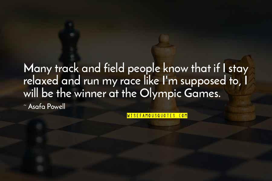 Be On Track Quotes By Asafa Powell: Many track and field people know that if