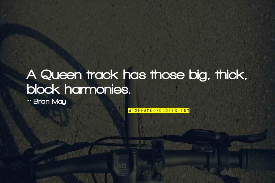 Be On Track Quotes By Brian May: A Queen track has those big, thick, block