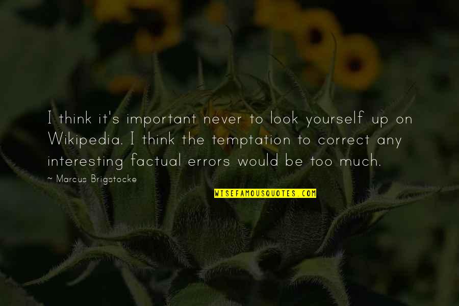 Be On Yourself Quotes By Marcus Brigstocke: I think it's important never to look yourself