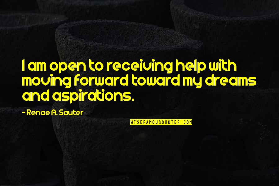 Be Open Quote Quotes By Renae A. Sauter: I am open to receiving help with moving