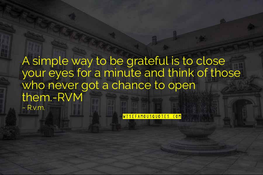 Be Open Quotes By R.v.m.: A simple way to be grateful is to