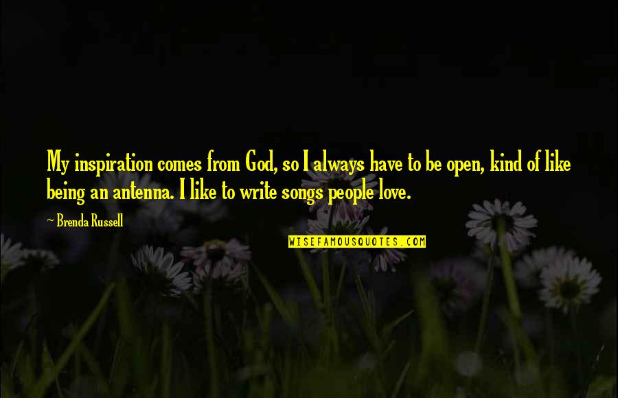 Be Open To Love Quotes By Brenda Russell: My inspiration comes from God, so I always