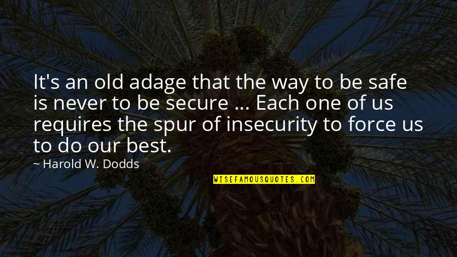 Be Our Best Quotes By Harold W. Dodds: It's an old adage that the way to