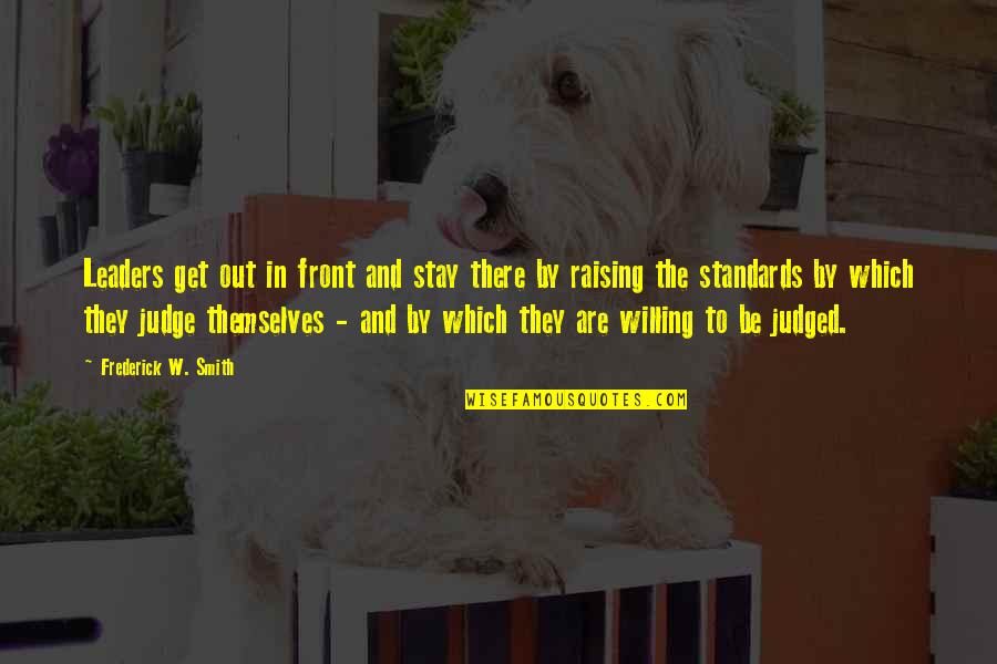 Be Out There Quotes By Frederick W. Smith: Leaders get out in front and stay there