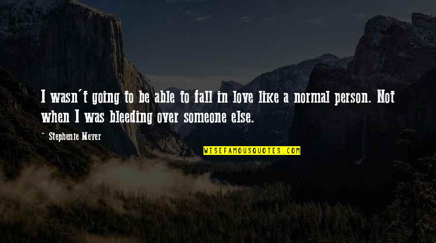 Be Over Someone Quotes By Stephenie Meyer: I wasn't going to be able to fall Be Over Someone Quotes By Stephenie Meyer: I wasn't going to be able to fall