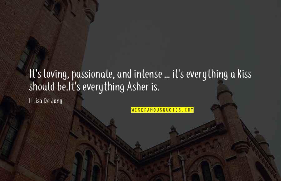Be Passionate Quotes By Lisa De Jong: It's loving, passionate, and intense ... it's everything Be Passionate Quotes By Lisa De Jong: It's loving, passionate, and intense ... it's everything