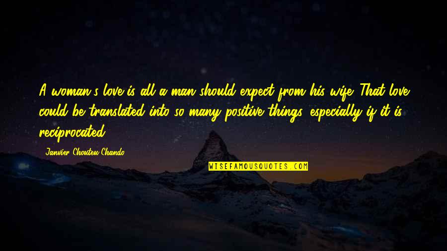 Be Positive Inspirational Quotes By Janvier Chouteu-Chando: A woman's love is all a man should
