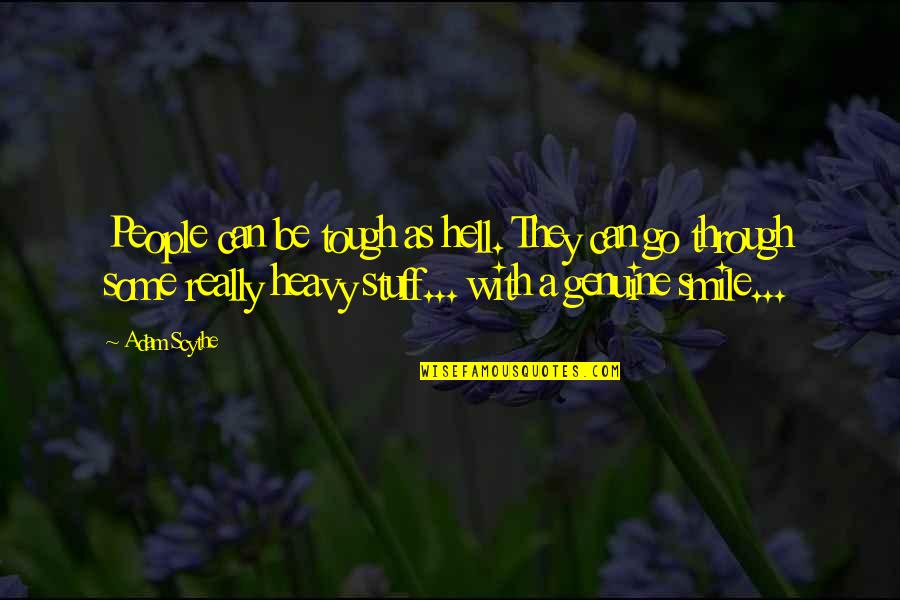 Be Positive Quotes By Adam Scythe: People can be tough as hell. They can Be Positive Quotes By Adam Scythe: People can be tough as hell. They can