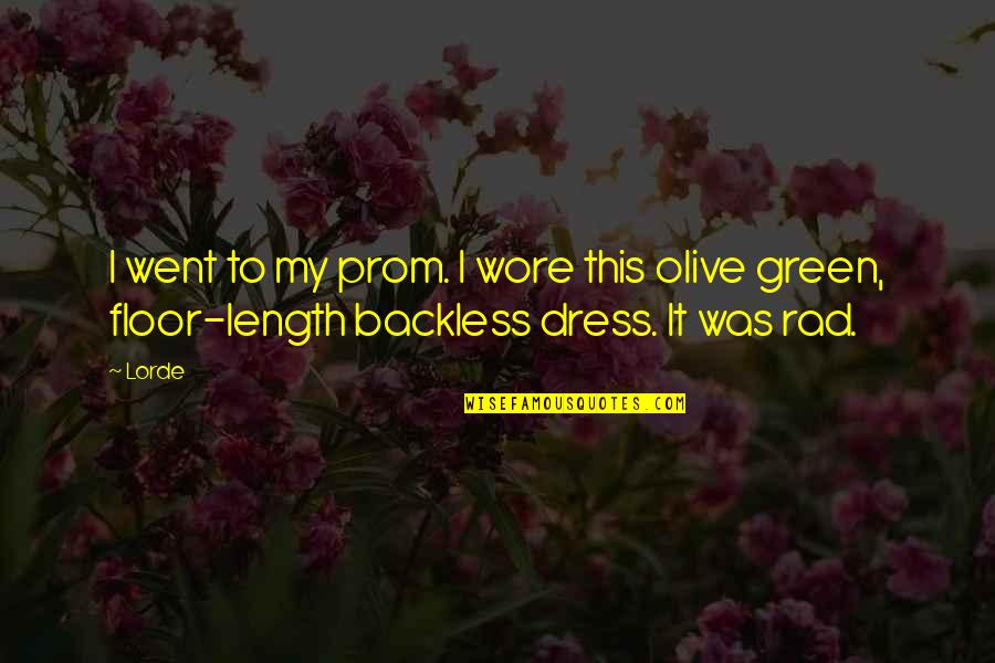 Be Rad Quotes By Lorde: I went to my prom. I wore this
