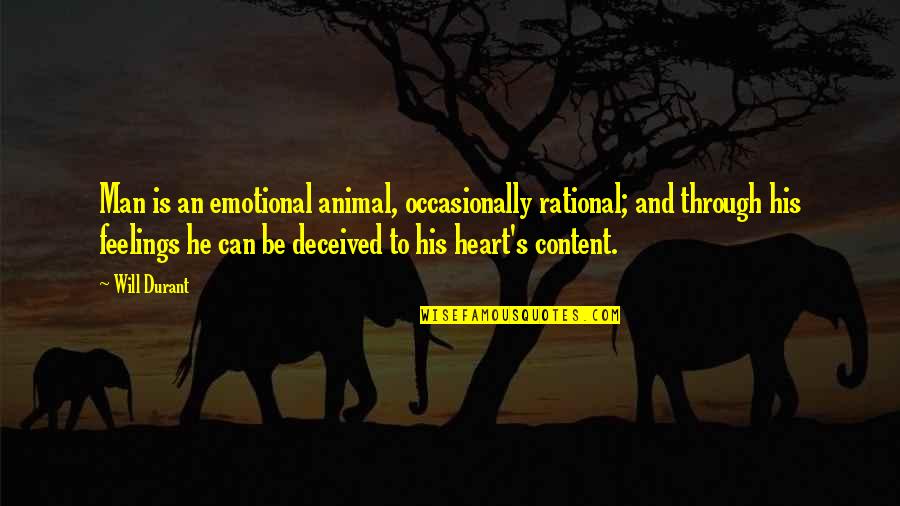 Be Rational Quotes By Will Durant: Man is an emotional animal, occasionally rational; and