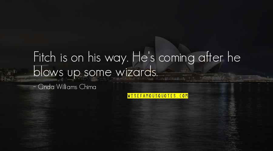 Be Safe Driving Quotes By Cinda Williams Chima: Fitch is on his way. He's coming after