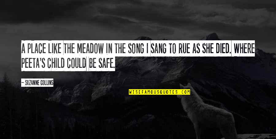 Be Safe Quotes By Suzanne Collins: A place like the meadow in the song